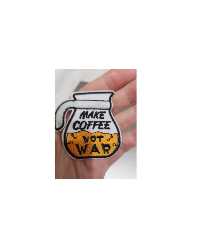 Coffee Not War Embroidered Patch